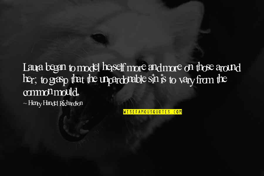 Capacidad Aerobica Quotes By Henry Handel Richardson: Laura began to model herself more and more