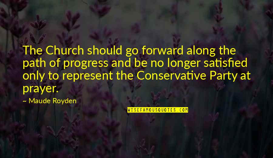 Capadocia Quotes By Maude Royden: The Church should go forward along the path Capadocia Quotes By Maude Royden: The Church should go forward along the path