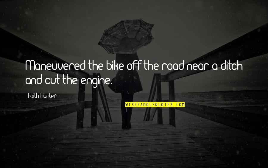 Caparaso Quotes By Faith Hunter: Maneuvered the bike off the road near a