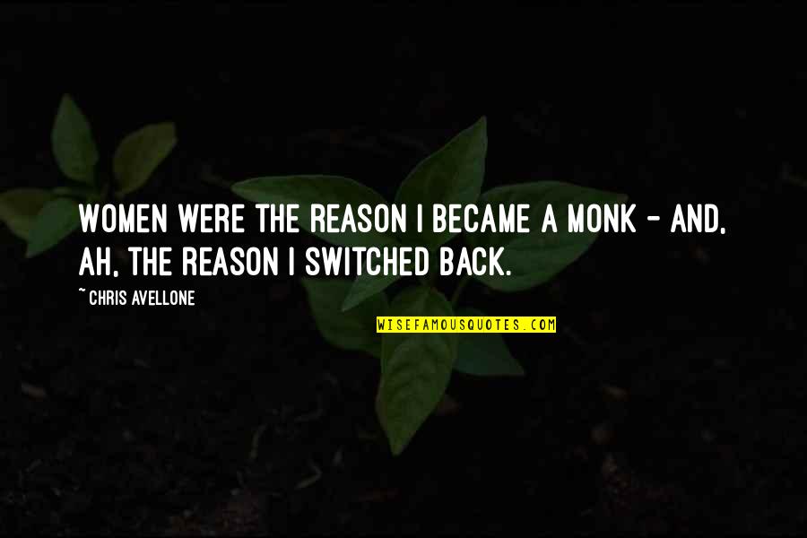 Caparo Test Quotes By Chris Avellone: Women were the reason I became a monk