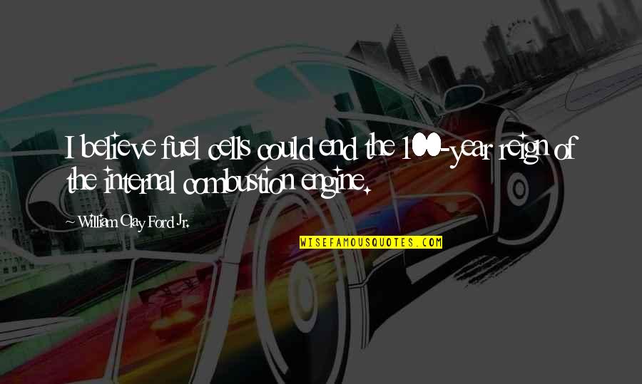 Capasits Mexicali Quotes By William Clay Ford Jr.: I believe fuel cells could end the 100-year