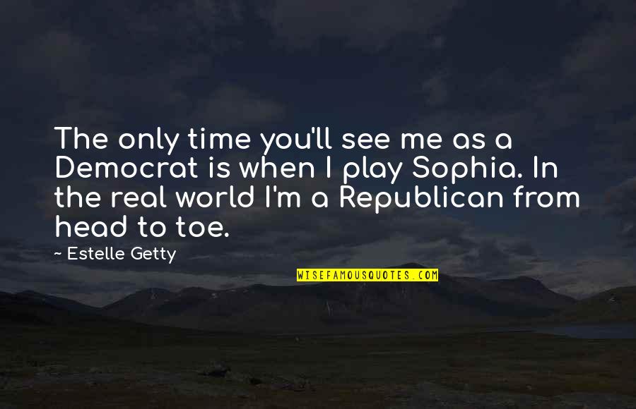 Capatencies Quotes By Estelle Getty: The only time you'll see me as a Capatencies Quotes By Estelle Getty: The only time you'll see me as a