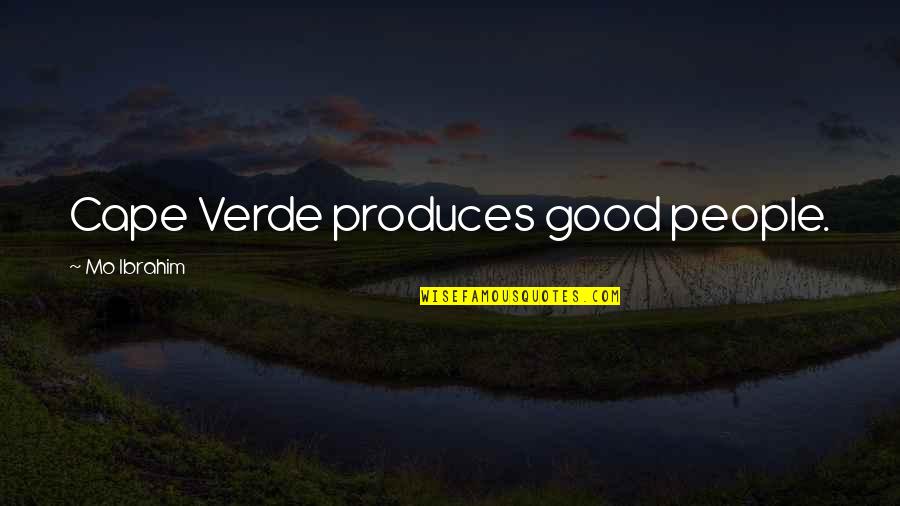 Cape Cod Quotes By Mo Ibrahim: Cape Verde produces good people.