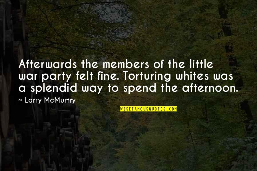 Cape Fear 1962 Quotes By Larry McMurtry: Afterwards the members of the little war party Cape Fear 1962 Quotes By Larry McMurtry: Afterwards the members of the little war party