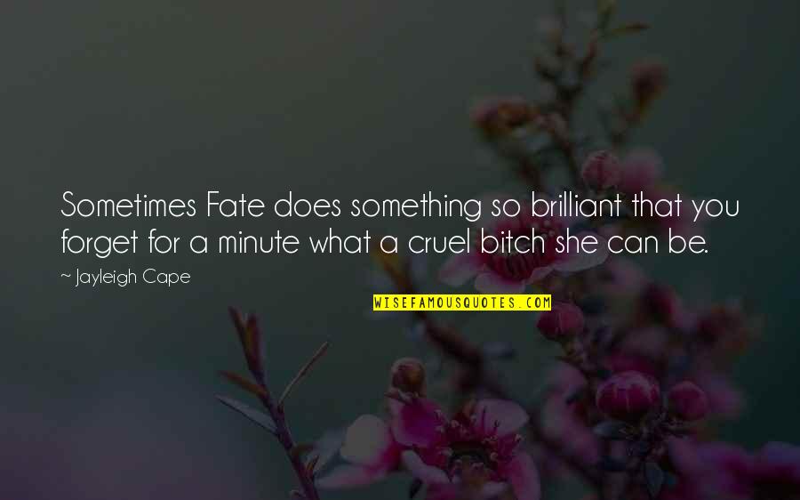 Cape Quotes By Jayleigh Cape: Sometimes Fate does something so brilliant that you