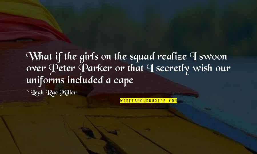 Cape Quotes By Leah Rae Miller: What if the girls on the squad realize