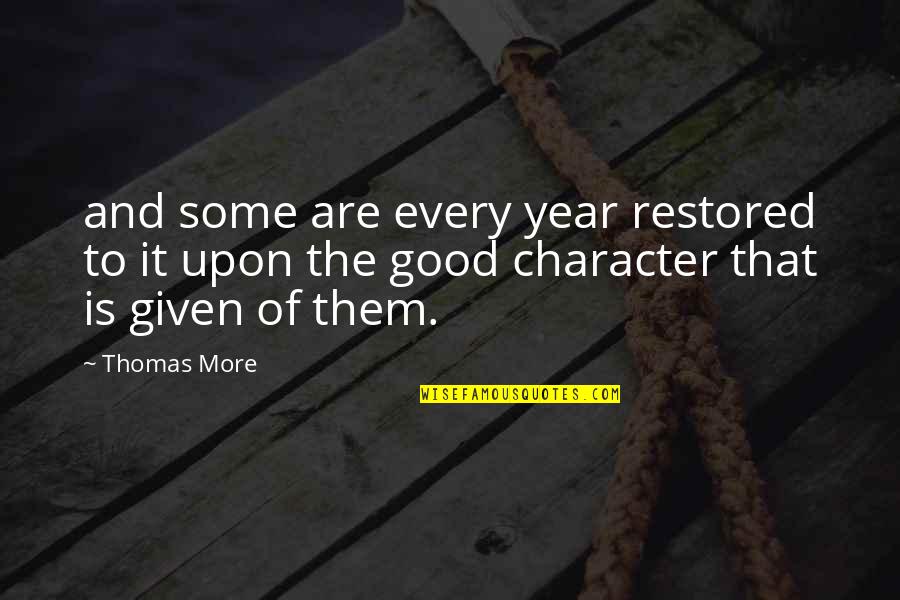 Cape Skin Quotes By Thomas More: and some are every year restored to it