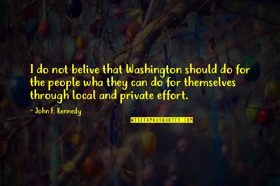 Cape Skinning Quotes By John F. Kennedy: I do not belive that Washington should do