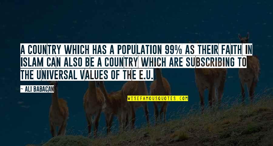 Capece Quotes By Ali Babacan: A country which has a population 99% as Capece Quotes By Ali Babacan: A country which has a population 99% as