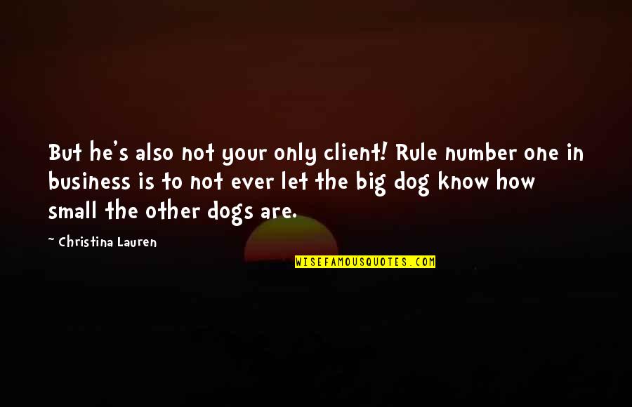 Capece Quotes By Christina Lauren: But he's also not your only client! Rule Capece Quotes By Christina Lauren: But he's also not your only client! Rule