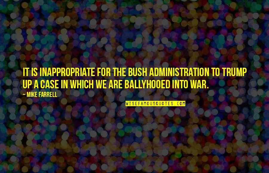 Capecelatro Bandcamp Quotes By Mike Farrell: It is inappropriate for the Bush administration to Capecelatro Bandcamp Quotes By Mike Farrell: It is inappropriate for the Bush administration to