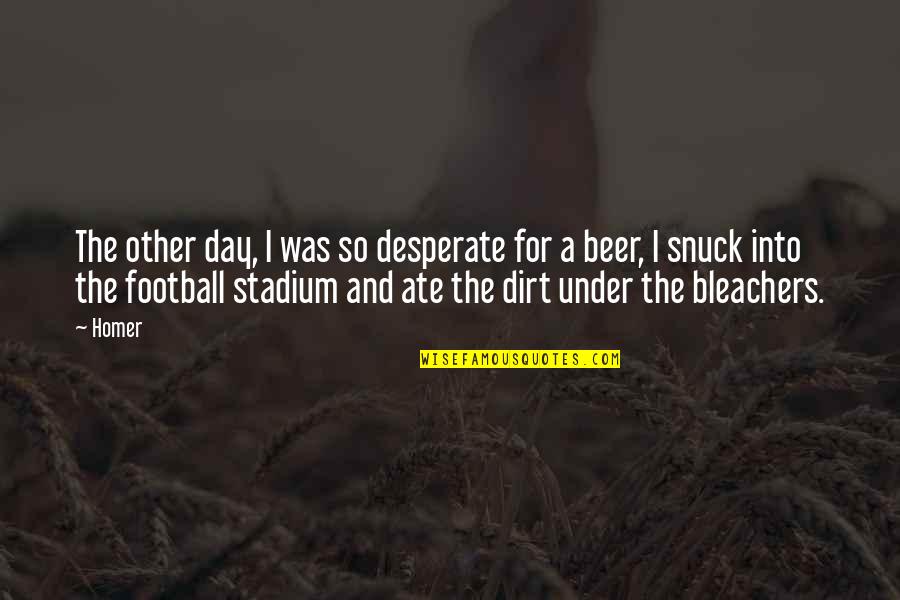 Capelli New York Quotes By Homer: The other day, I was so desperate for Capelli New York Quotes By Homer: The other day, I was so desperate for