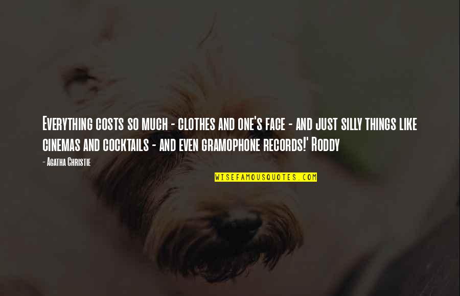 Capetillar Quotes By Agatha Christie: Everything costs so much - clothes and one's Capetillar Quotes By Agatha Christie: Everything costs so much - clothes and one's