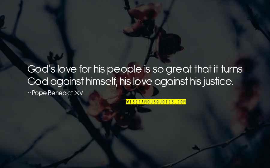 Capiched Quotes By Pope Benedict XVI: God's love for his people is so great Capiched Quotes By Pope Benedict XVI: God's love for his people is so great