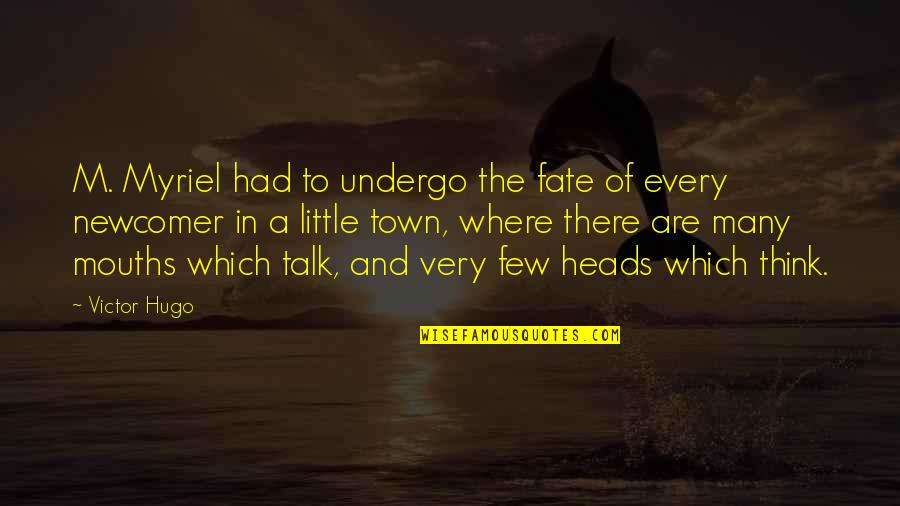 Capino Fietsen Quotes By Victor Hugo: M. Myriel had to undergo the fate of