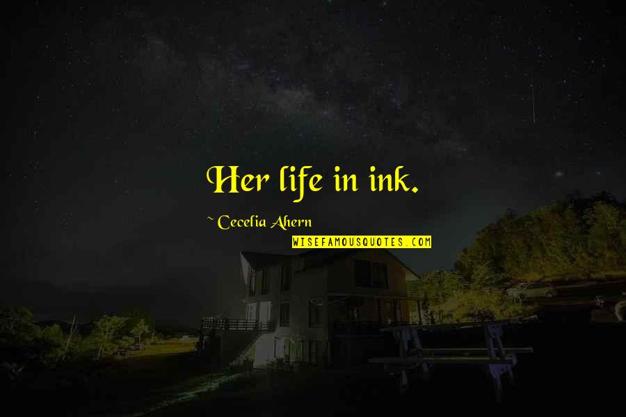 Capirona Quotes By Cecelia Ahern: Her life in ink.