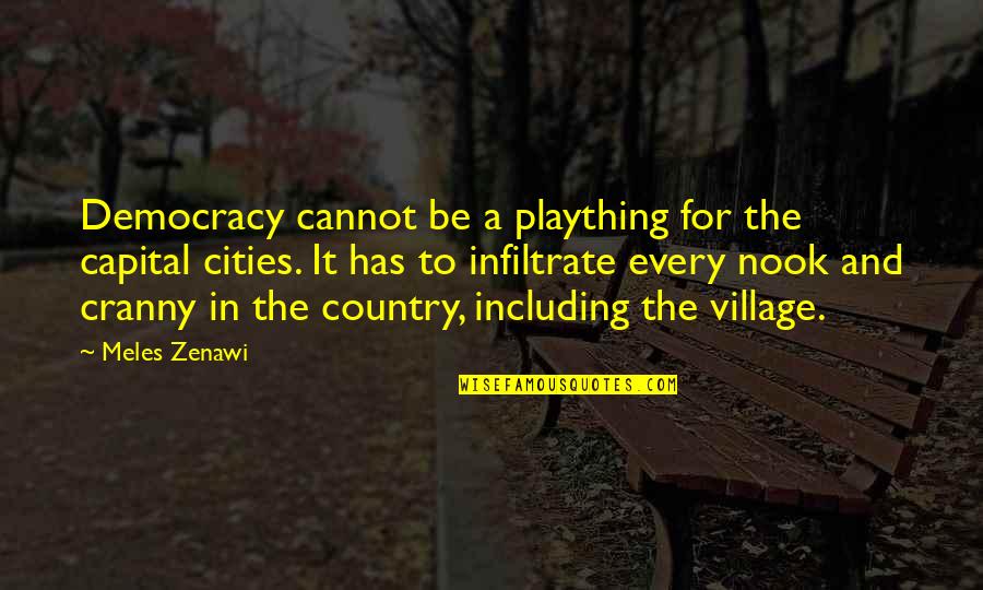 Capital Cities Quotes By Meles Zenawi: Democracy cannot be a plaything for the capital