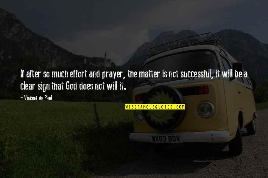 Capital Letters Within Quotes By Vincent De Paul: If after so much effort and prayer, the