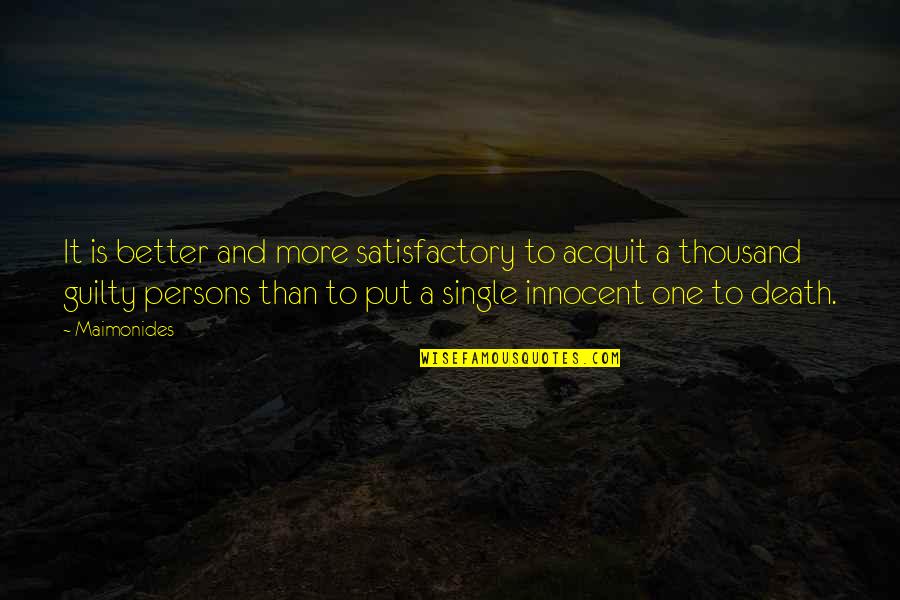 Capital Punishment Quotes By Maimonides: It is better and more satisfactory to acquit