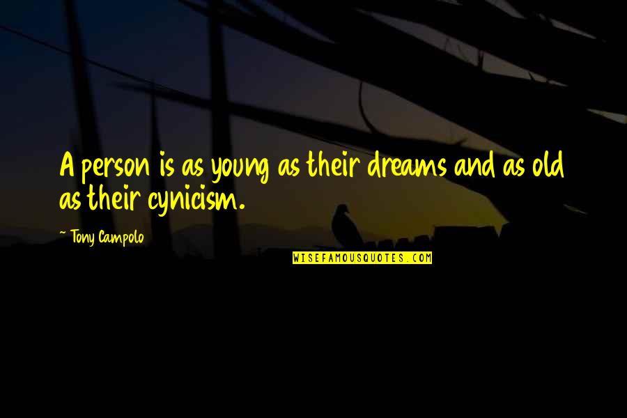 Capital Punishment Support Quotes By Tony Campolo: A person is as young as their dreams