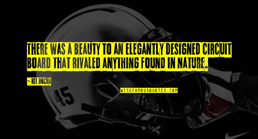 Capitalism Unchecked Quotes By Kit Rocha: There was a beauty to an elegantly designed Capitalism Unchecked Quotes By Kit Rocha: There was a beauty to an elegantly designed