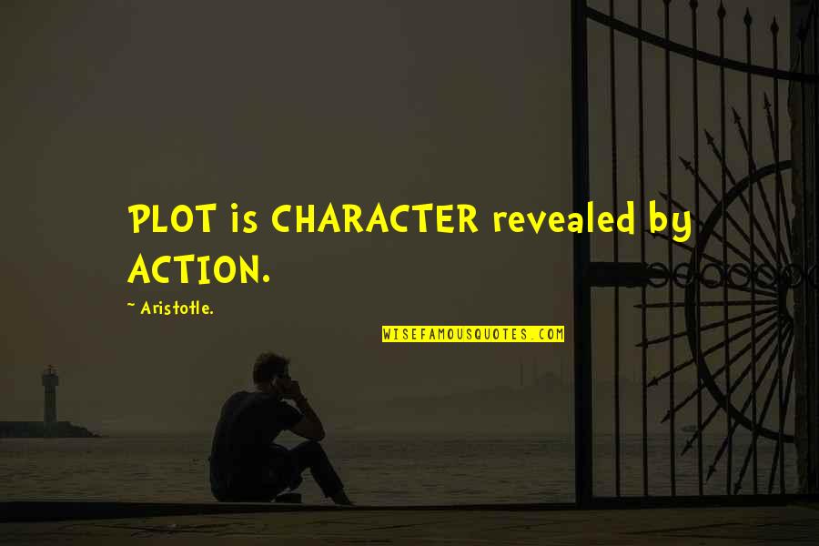 Capitalize Inspirational Quotes By Aristotle.: PLOT is CHARACTER revealed by ACTION.