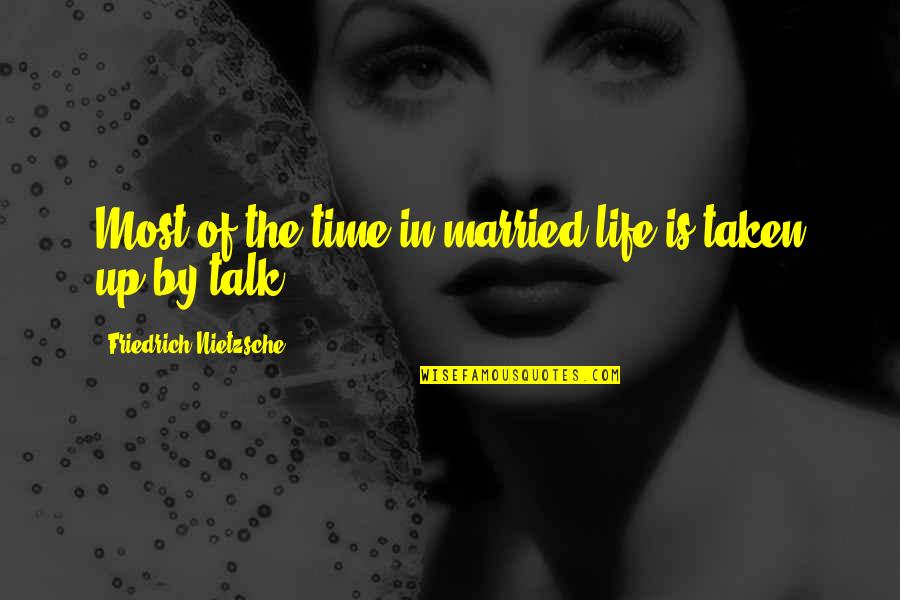 Capitalize Inspirational Quotes By Friedrich Nietzsche: Most of the time in married life is Capitalize Inspirational Quotes By Friedrich Nietzsche: Most of the time in married life is