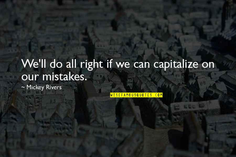 Capitalize Without Quotes By Mickey Rivers: We'll do all right if we can capitalize