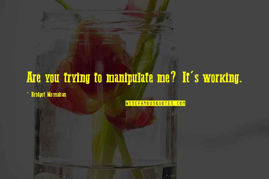 Capitalizing Titles In Quotes By Bridget Moynahan: Are you trying to manipulate me? It's working. Capitalizing Titles In Quotes By Bridget Moynahan: Are you trying to manipulate me? It's working.