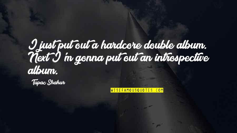 Capitals Stanley Cup Quotes By Tupac Shakur: I just put out a hardcore double album.