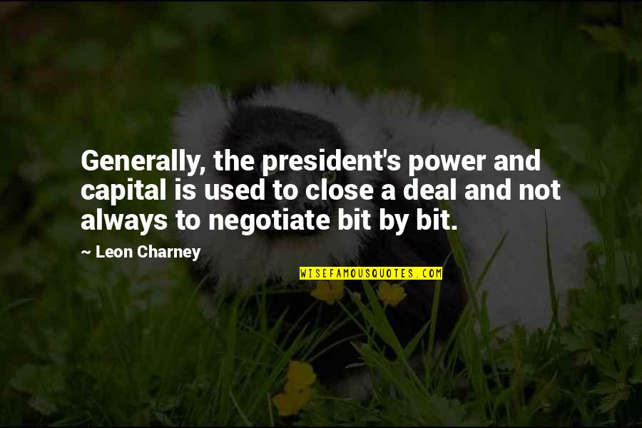 Capital'sglobal Quotes By Leon Charney: Generally, the president's power and capital is used Capital'sglobal Quotes By Leon Charney: Generally, the president's power and capital is used
