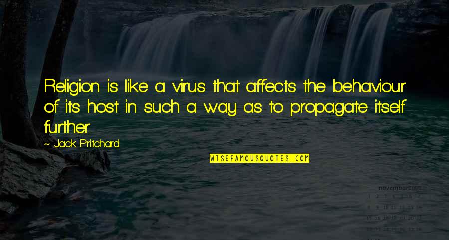 Capitanes De Ciudad Quotes By Jack Pritchard: Religion is like a virus that affects the