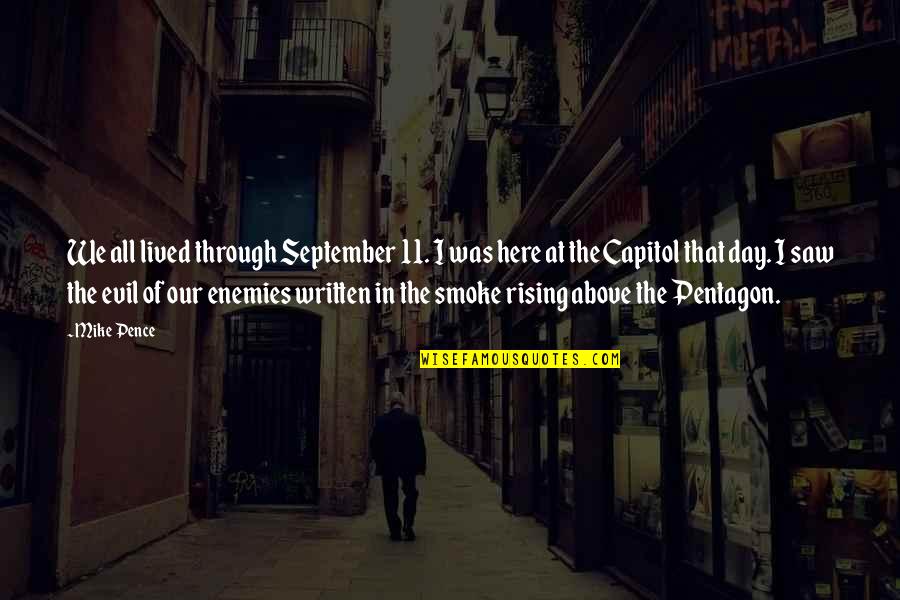 Capitol's Quotes By Mike Pence: We all lived through September 11. I was