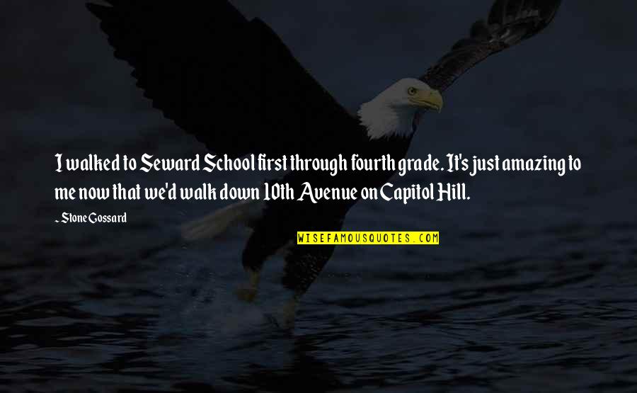 Capitol's Quotes By Stone Gossard: I walked to Seward School first through fourth Capitol's Quotes By Stone Gossard: I walked to Seward School first through fourth