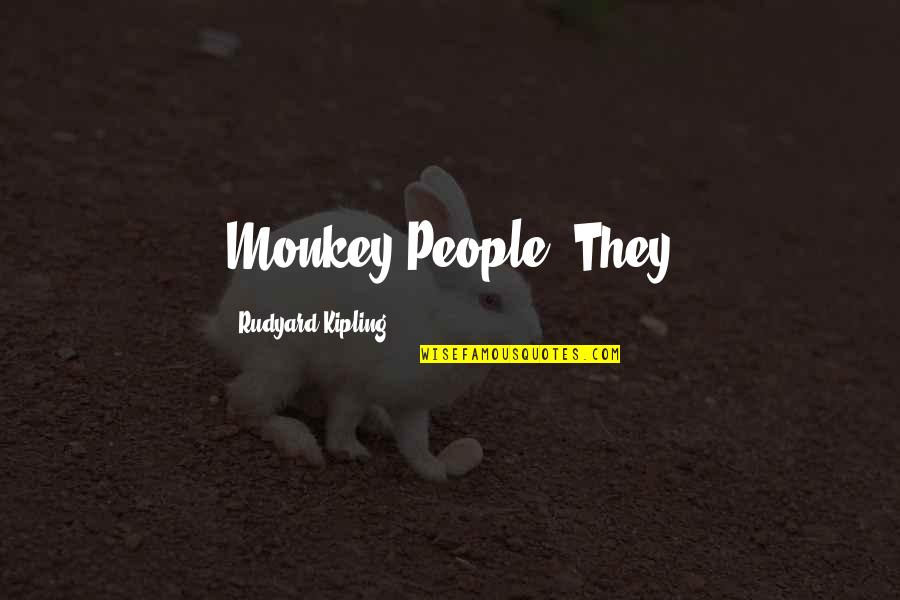 Capitulating Without Quarter Quotes By Rudyard Kipling: Monkey People? They
