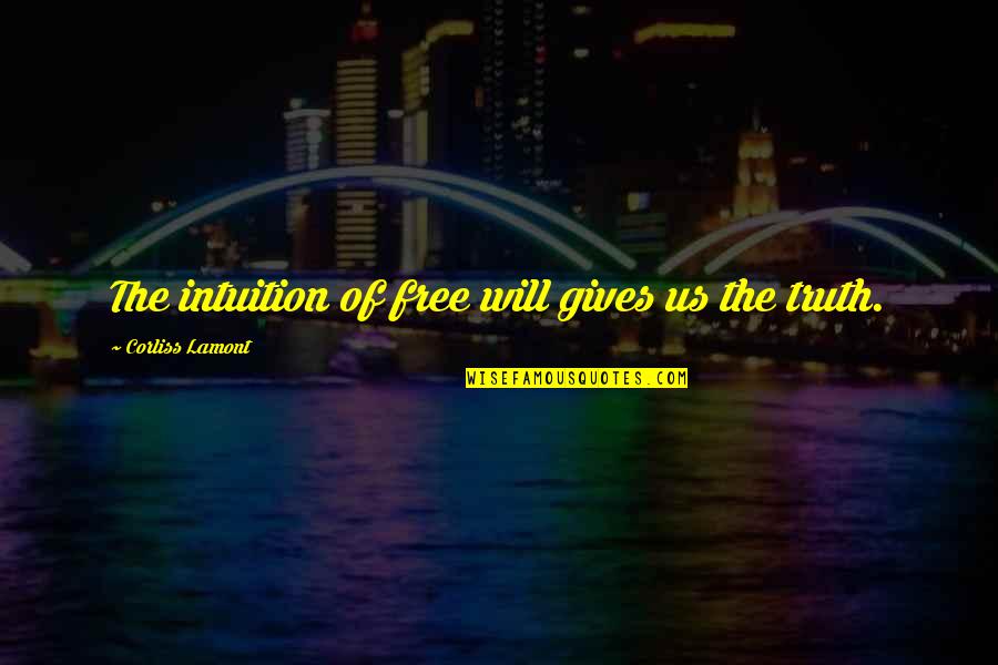 Capitulations Of Ottoman Quotes By Corliss Lamont: The intuition of free will gives us the