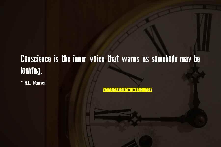 Capitulos Del Quotes By H.L. Mencken: Conscience is the inner voice that warns us