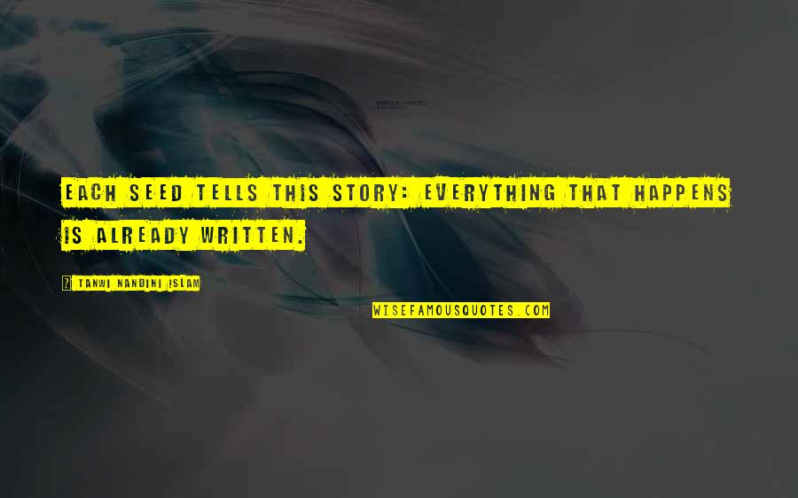Capizzano Olive Oils Quotes By Tanwi Nandini Islam: Each seed tells this story: Everything that happens Capizzano Olive Oils Quotes By Tanwi Nandini Islam: Each seed tells this story: Everything that happens
