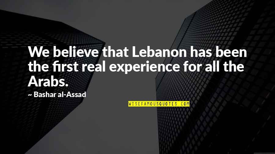 Caples Lake Quotes By Bashar Al-Assad: We believe that Lebanon has been the first