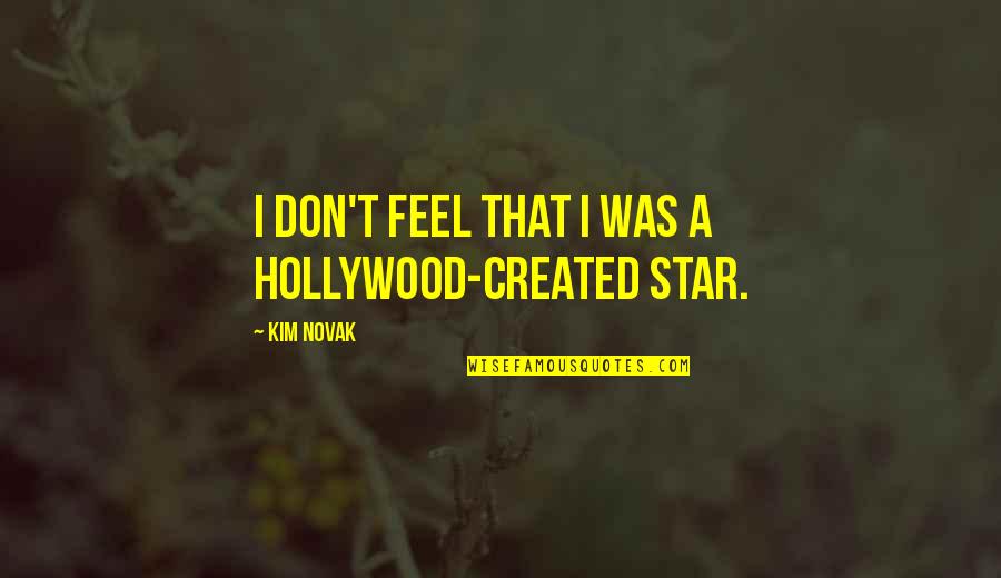 Capodanno Guild Quotes By Kim Novak: I don't feel that I was a Hollywood-created