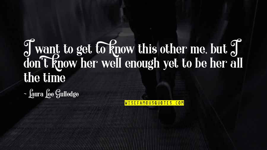 Capogreco Farms Quotes By Laura Lee Gulledge: I want to get to know this other Capogreco Farms Quotes By Laura Lee Gulledge: I want to get to know this other