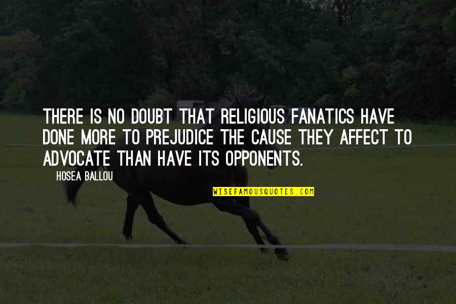 Capogrosso Dario Quotes By Hosea Ballou: There is no doubt that religious fanatics have Capogrosso Dario Quotes By Hosea Ballou: There is no doubt that religious fanatics have