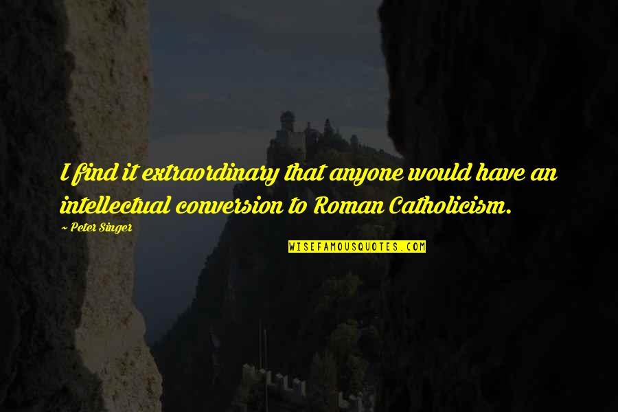 Capolavoro In English Quotes By Peter Singer: I find it extraordinary that anyone would have Capolavoro In English Quotes By Peter Singer: I find it extraordinary that anyone would have