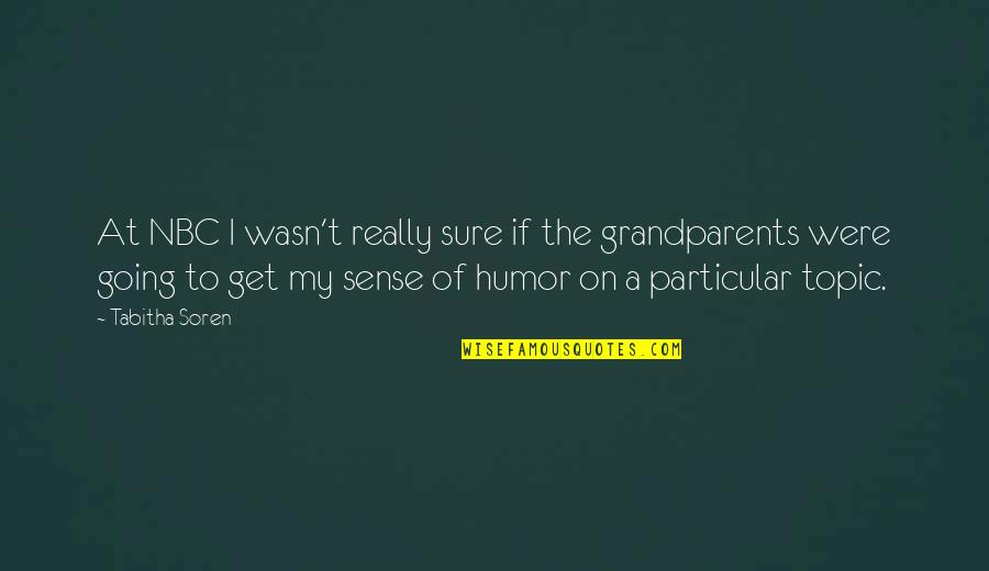Capolavoro In English Quotes By Tabitha Soren: At NBC I wasn't really sure if the Capolavoro In English Quotes By Tabitha Soren: At NBC I wasn't really sure if the