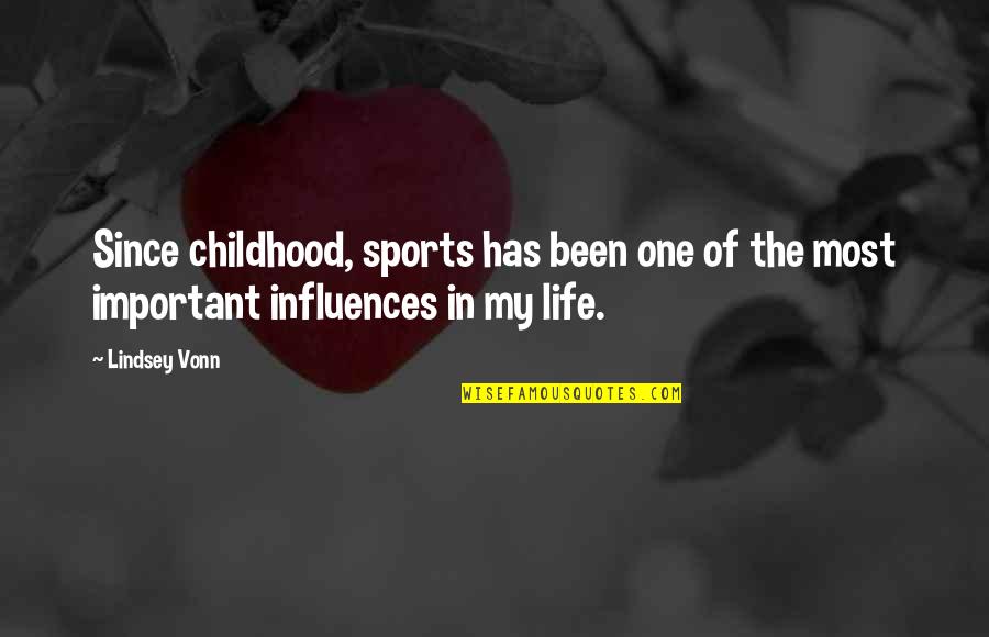 Capones Quotes By Lindsey Vonn: Since childhood, sports has been one of the