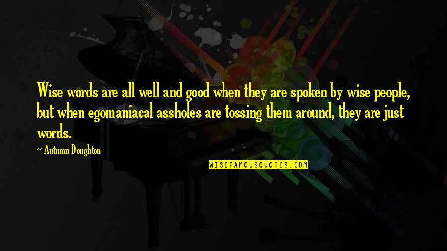 Capote Perry Quotes By Autumn Doughton: Wise words are all well and good when Capote Perry Quotes By Autumn Doughton: Wise words are all well and good when