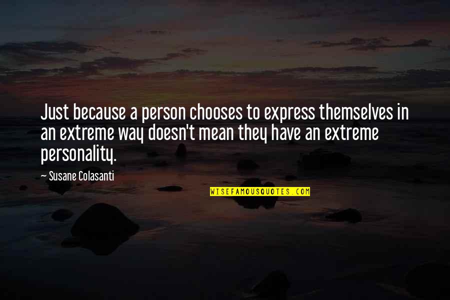 Capotondi Hot Quotes By Susane Colasanti: Just because a person chooses to express themselves