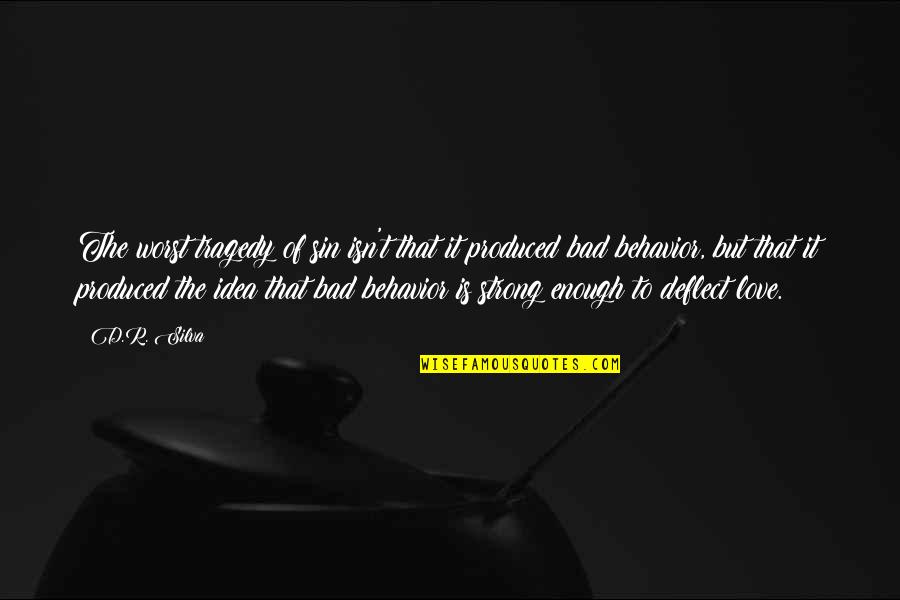 Capozzola Christopher Quotes By D.R. Silva: The worst tragedy of sin isn't that it Capozzola Christopher Quotes By D.R. Silva: The worst tragedy of sin isn't that it