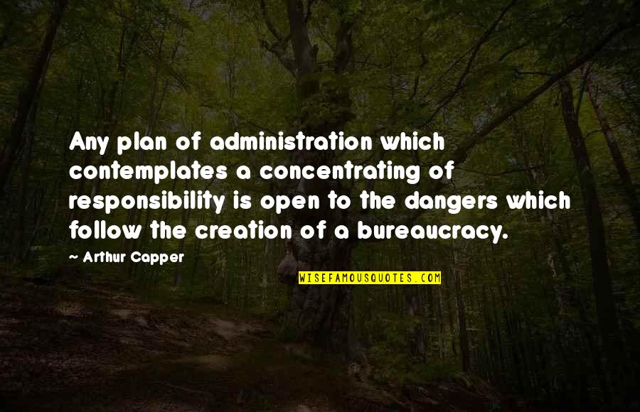 Capper Quotes By Arthur Capper: Any plan of administration which contemplates a concentrating