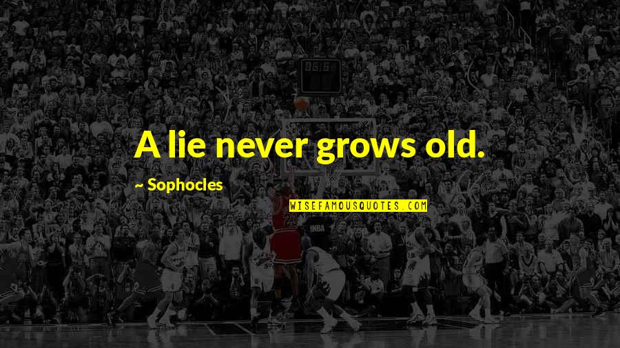 Capresso Burr Quotes By Sophocles: A lie never grows old.